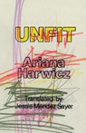 Unfit - Ariana Harwicz - 9780811238892