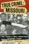 True Crime: Missouri - Professor David J Krajicek - 9780811707084
