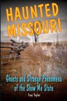 Haunted Missouri - Troy Taylor - 9780811710145