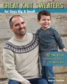 Great Knit Sweaters for Guys Big & Small - Andrea Sanchez - 9780811715775