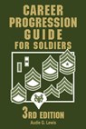Career Progression Guide for Soldiers - Audie G. Lewis - 9780811740258
