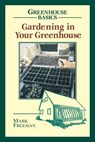 Gardening in Your Greenhouse - Mark Freeman, College of the Holy Cross - 9780811740531