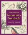 How to Keep a Naturalist's Notebook - Susan Leigh Tomlinson - 9780811742078