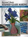 Beyond Basic Stained Glass Making - Sandy Allison ; Michael Johnston - 9780811746113