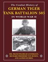 The Combat History of German Tiger Tank Battalion 503 in World War II - Franz-Wilhelm Lochmann ; Alfred Rubbel ; Richard Freiherr Von Rosen - 9780811750929