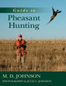 Guide to Pheasant Hunting - Julia C. Johnson ; D. M. Johnson - 9780811751421