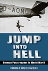 Jump Into Hell - Franz Kurowski - 9780811771153
