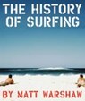 History of Surfing - Matt Warshaw - 9780811856003