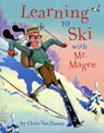Learning to Ski with Mr Magee - Chris Van Dusen - 9780811874953