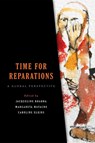 Time for Reparations - Jacqueline Bhabha ; Margareta Matache ; Caroline Elkins - 9780812225044