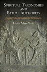 Spiritual Taxonomies and Ritual Authority - Heidi Marx-Wolf - 9780812247893