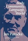 Body, Community, Language, World - Jan Patocka - 9780812693591