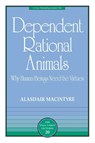 Dependent Rational Animals - Alasdair MacIntyre - 9780812694529