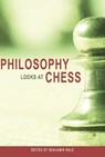 Philosophy Looks at Chess - Benjamin Hale - 9780812696332