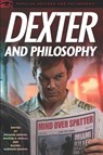 Dexter and Philosophy - Richard Greene ; George A. Reisch ; Rachel Robison - 9780812697179