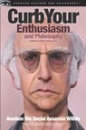 Curb Your Enthusiasm and Philosophy - Mark Ralkowski - 9780812697667