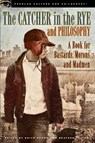 The Catcher in the Rye and Philosophy - Keith Dromm ; Heather Salter - 9780812698008