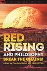 Red Rising and Philosophy - Courtland Lewis ; Kevin McCain - 9780812699470