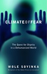 Climate of Fear: The Quest for Dignity in a Dehumanized World - Wole Soyinka - 9780812974249