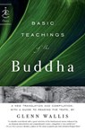 Basic Teachings of the Buddha - Glenn Wallis ; Buddha - 9780812975239