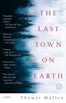 Mullen, T: Last Town on Earth - Thomas Mullen - 9780812975925