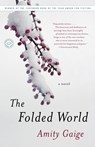 The Folded World - Amity Gaige - 9780812978544