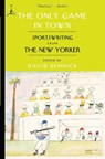 The Only Game in Town - David Remnick - 9780812979985