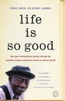 Life Is So Good - George Dawson ; Richard Glaubman - 9780812984873