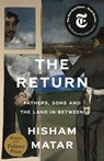 The Return (Pulitzer Prize Winner): Fathers, Sons and the Land in Between - Hisham Matar - 9780812985085