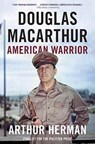 Douglas Macarthur - Arthur Herman - 9780812985108