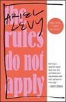 The Rules Do Not Apply - Ariel Levy - 9780812986679