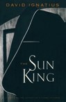 The Sun King - David Ignatius - 9780812992434