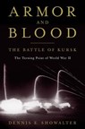 Armor and Blood: The Battle of Kursk - Dennis E. Showalter - 9780812994650