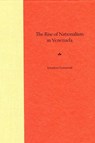 The Rise of Nationalism in Venezuela - EASTWOOD,  Jonathan - 9780813030111