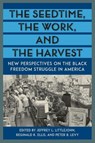 The Seedtime, the Work, and the Harvest - Jeffrey L. Littlejohn ; Reginald K. Ellis ; Peter B. Levy - 9780813064383