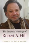The Essential Writings of Robert A. Hill - Robert A. Hill - 9780813069852