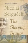 Nicolai Sergueeff and the Sleeping Beauty - Maureen Gupta - 9780813079486