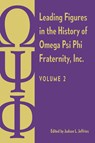 Leading Figures in the History of Omega Psi Phi Fraternity, Inc.: Volume 2 - Judson L. Jeffries - 9780813080857