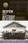 Huts and History - Clarence R. Geier ; David G. Orr ; Matthew B. Reeves - 9780813081359