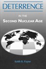 Deterrence in the Second Nuclear Age - Keith B. Payne - 9780813108957