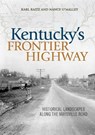 Kentucky's Frontier Highway - Karl Raitz ; Nancy O'Malley - 9780813140698