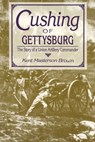 Cushing of Gettysburg - Kent Masterson Brown - 9780813146065