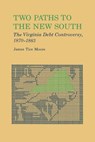 Two Paths to The New South - James Tice Moore - 9780813153643