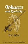 Tobacco and Kentucky - W. F. Axton - 9780813193403