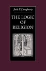 The Logic of Religion - Jude P. Dougherty - 9780813218212