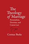 The Theology of Marriage - Cormac Burke - 9780813226859