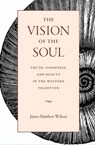 The Vision of the Soul - James Matthew Wilson - 9780813229294