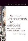 An Introduction to Vatican II As an Ongoing Theological Event - Matthew Levering - 9780813229300