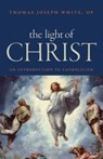 The Light of Christ - Thomas Joseph White - 9780813229713
