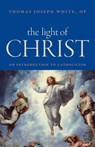 The Light of Christ - Thomas Joseph White - 9780813229713